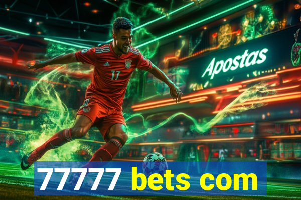 77777 bets com